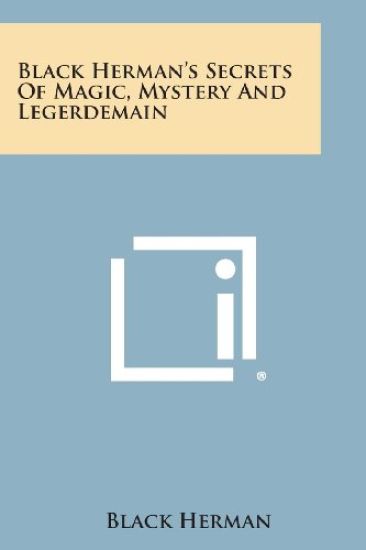 Black Herman's Secrets of Magic, Mystery and Legerdemain