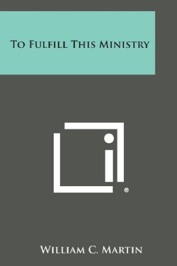 To Fulfill This Ministry