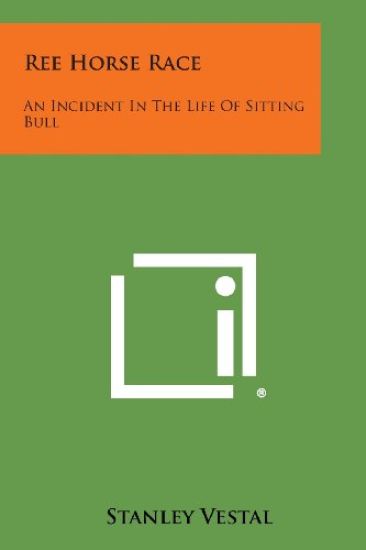 Ree Horse Race: An Incident in the Life of Sitting Bull