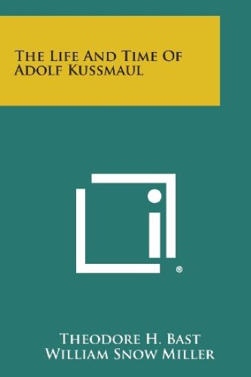 The Life and Time of Adolf Kussmaul
