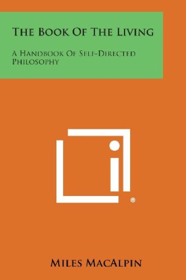 The Book of the Living: A Handbook of Self-Directed Philosophy