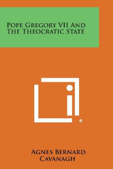 Pope Gregory VII and the Theocratic State
