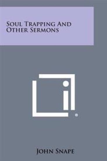 Soul Trapping and Other Sermons