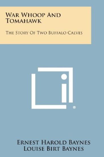 War Whoop and Tomahawk: The Story of Two Buffalo Calves