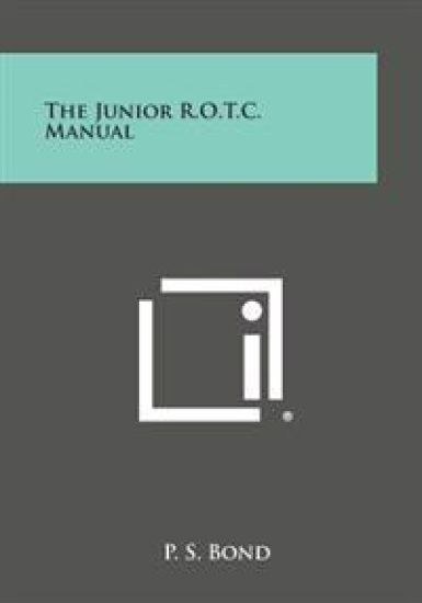 The Junior R.O.T.C. Manual
