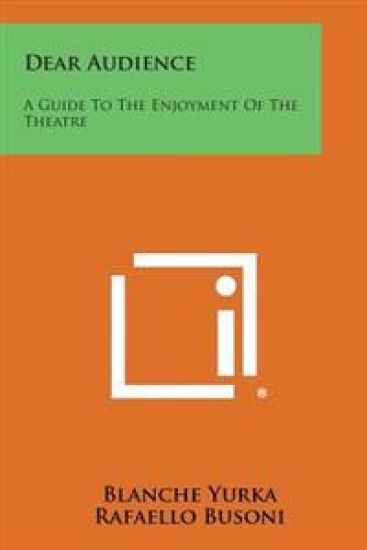 Dear Audience: A Guide to the Enjoyment of the Theatre