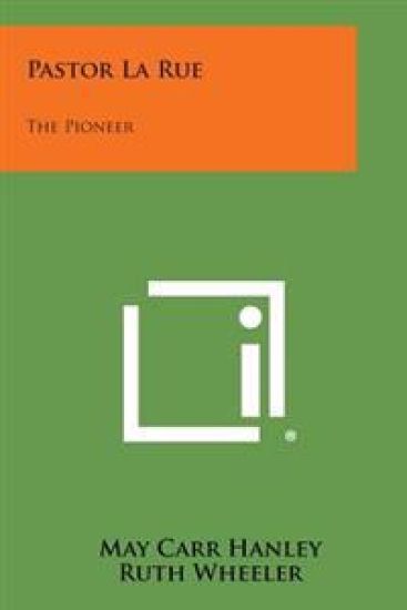 Pastor La Rue: The Pioneer