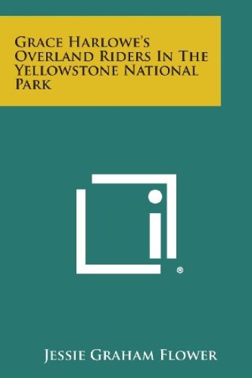 Grace Harlowe's Overland Riders in the Yellowstone National Park