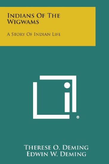 Indians of the Wigwams: A Story of Indian Life
