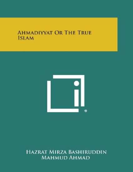 Ahmadiyyat or the True Islam