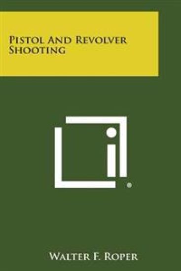 Pistol and Revolver Shooting
