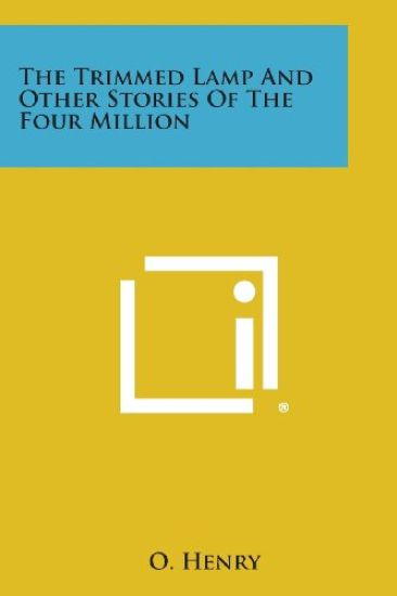 The Trimmed Lamp and Other Stories of the Four Million