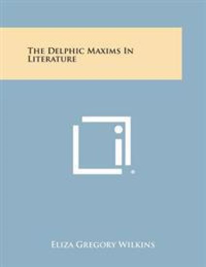 The Delphic Maxims in Literature