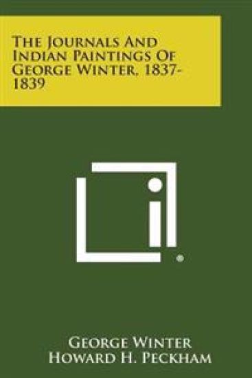 The Journals and Indian Paintings of George Winter, 1837-1839