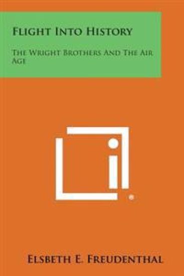 Flight Into History: The Wright Brothers and the Air Age