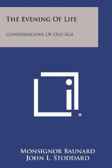 The Evening of Life: Compensations of Old Age