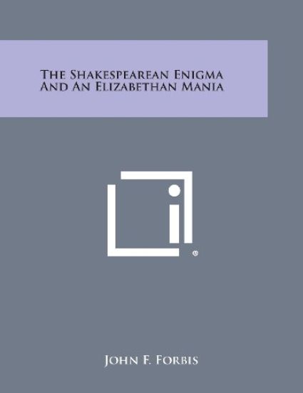 The Shakespearean Enigma and an Elizabethan Mania