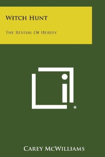Witch Hunt: The Revival of Heresy