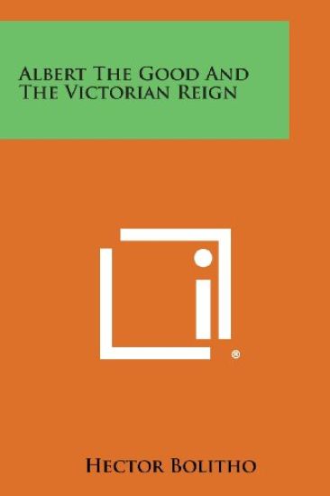 Albert the Good and the Victorian Reign