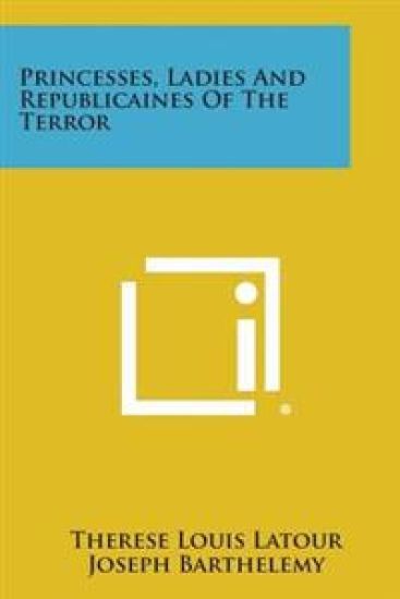 Princesses, Ladies and Republicaines of the Terror