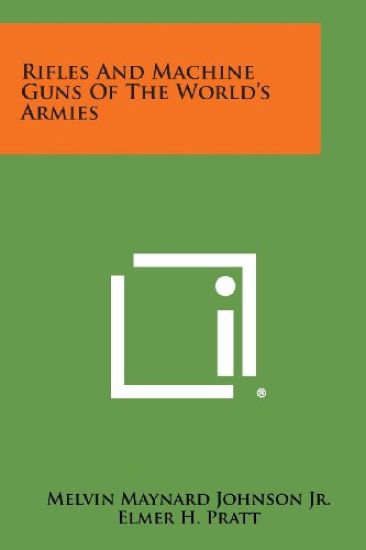 Rifles and Machine Guns of the World's Armies