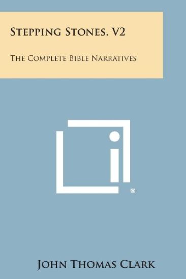 Stepping Stones, V2: The Complete Bible Narratives