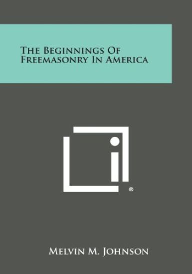 The Beginnings of Freemasonry in America