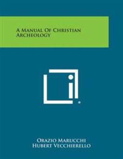 A Manual of Christian Archeology