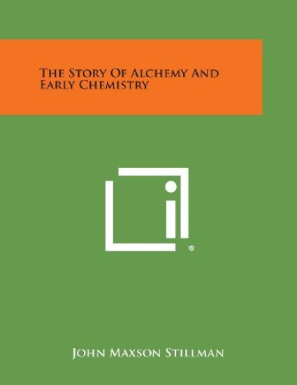 The Story of Alchemy and Early Chemistry