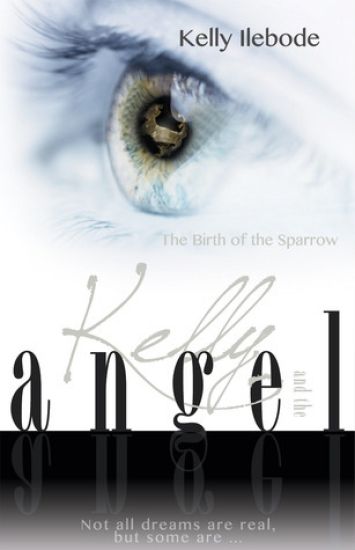 Kelly and the Angel: Birth of the Sparrow