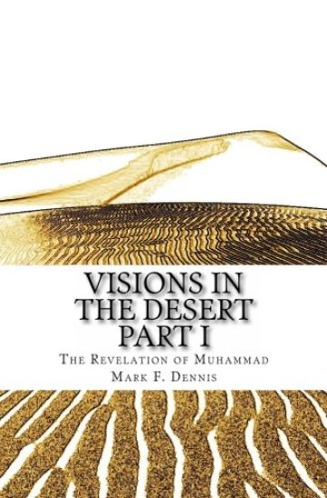 Visions in the Desert: The Revelation of Muhammad Part 1