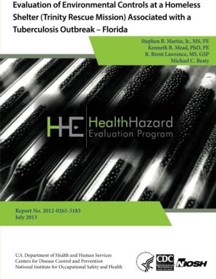 Evaluation of Environmental Controls at a Homeless Shelter (Trinity Rescue Mission) Associated with a Tuberculosis Outbreak - Florida