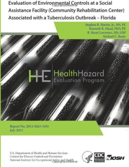 Evaluation of Environmental Controls at a Social Assistance Facility (Community Rehabilitation Center) Associated with a Tuberculosis Outbreak - Flori