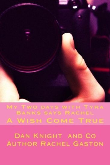 My Two days with Tyra Banks says Rachel: A Wish Come True