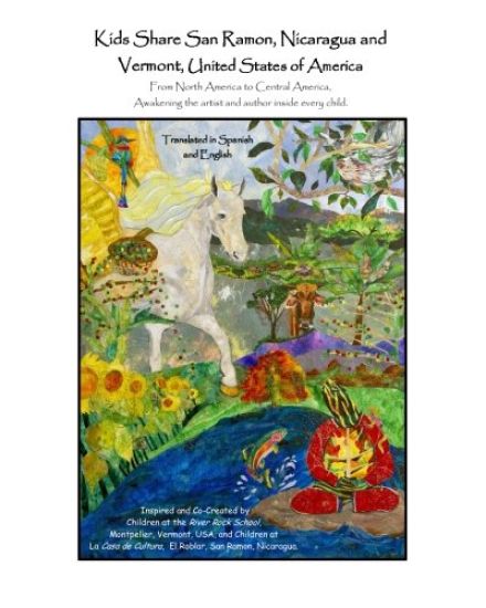 Kids Share San Ramon, Nicaragua and Vermont, United States of America: From North America to Central America, Awakening the artist and author inside e