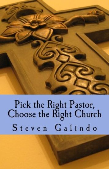 Pick the Right Pastor, Choose the Right Church