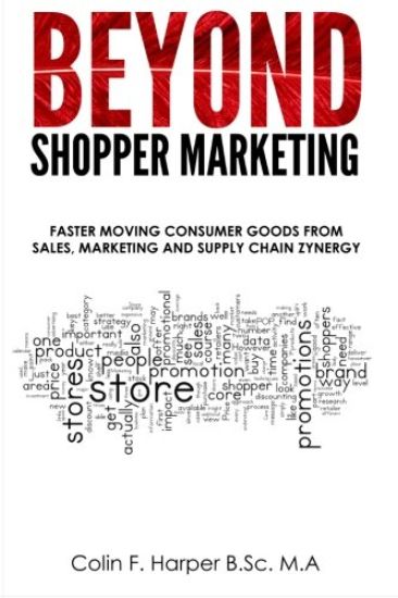Beyond Shopper Marketing: Faster Moving Consumer Goods from Sales, Marketing and Supply Chain Zynergy