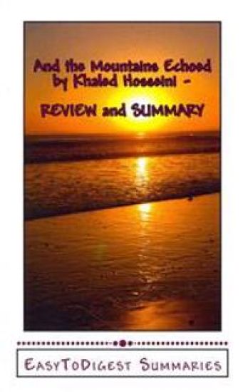 And the Mountains Echoed by Khaled Hosseini - REVIEW and SUMMARY