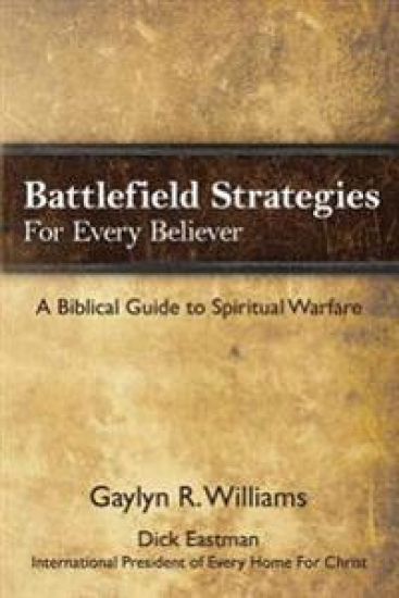 Battlefield Strategies for Every Believer: A Biblical Guide to Spiritual Warfare