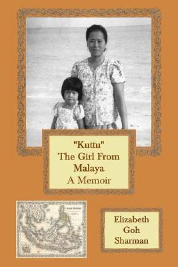 "Kuttu" The Girl From Malaya: A Memoir