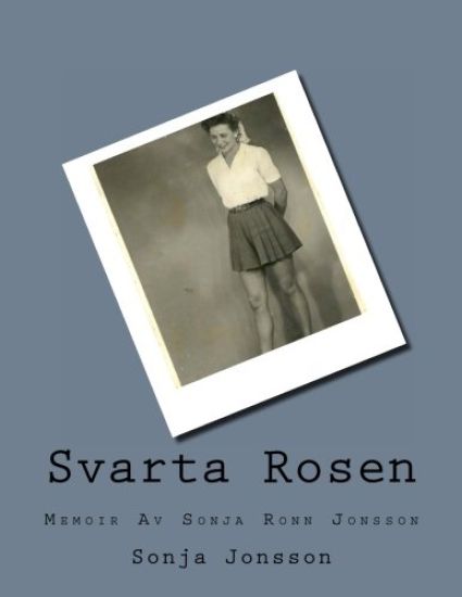 Svarta Rosen: Memoir Av Sonja Ronn Jonsson