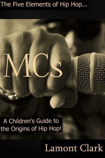 MCs: A Children's Guide to the Origins of Hip Hop