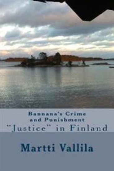 Bannana's Crime and Punishment: Justice in Finland