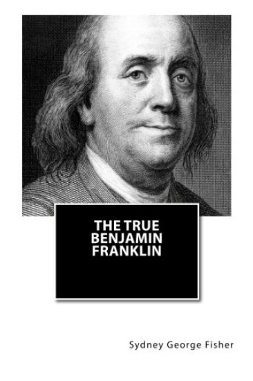 The True Benjamin Franklin