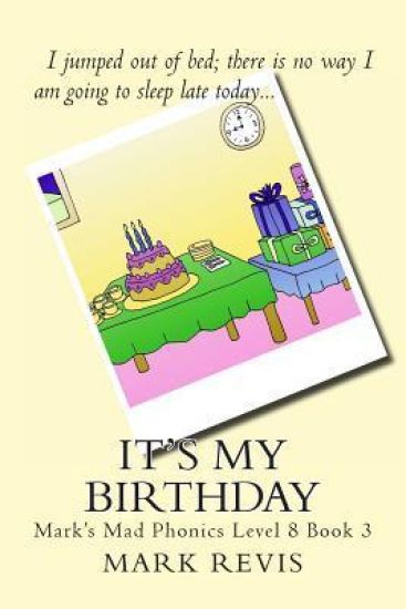 It's My Birthday: Mark's Mad Phonics Level 8 Book 3