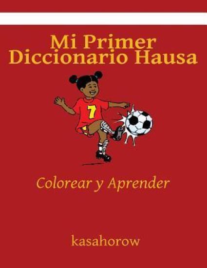 Mi Primer Diccionario Hausa: Colorear y Aprender