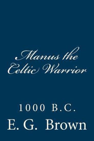 Manus the Celtic Warrior
