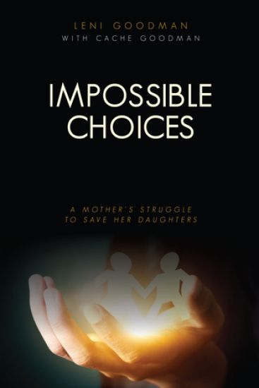 Impossible Choices: A Mother's Struggle to Save Her Daughters