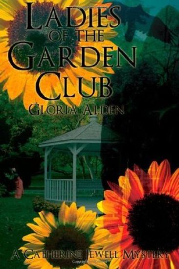 Ladies Of The Garden Club: A Catherine Jewell Mystery