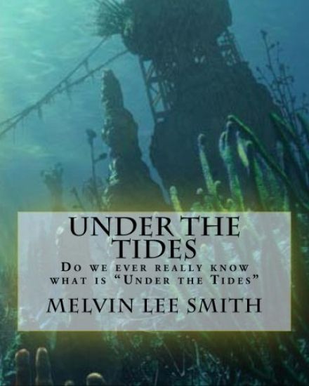 Under The Tides: Do we ever really know what is "Under the Tides"